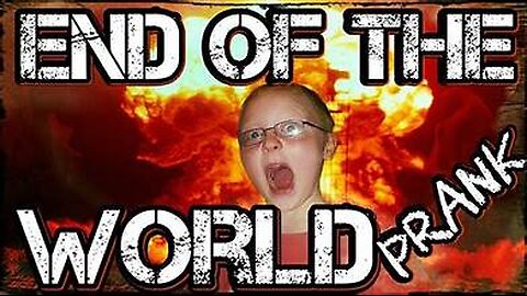 "End of the World Prank"