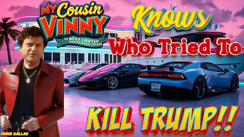 My Cousin Vinny Knows Who Tried To Kill Trump! Vinny Exposes the Plot! Biggest Political Cover-Up!