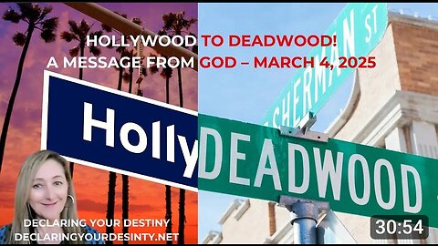 HOLLYWOOD TO DEADWOOD - A MESSAGE FROM GOD - MARCH 4, 2025