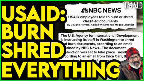 USAID TOLD TO BURN AND SHRED EVERYTHING IN HQ