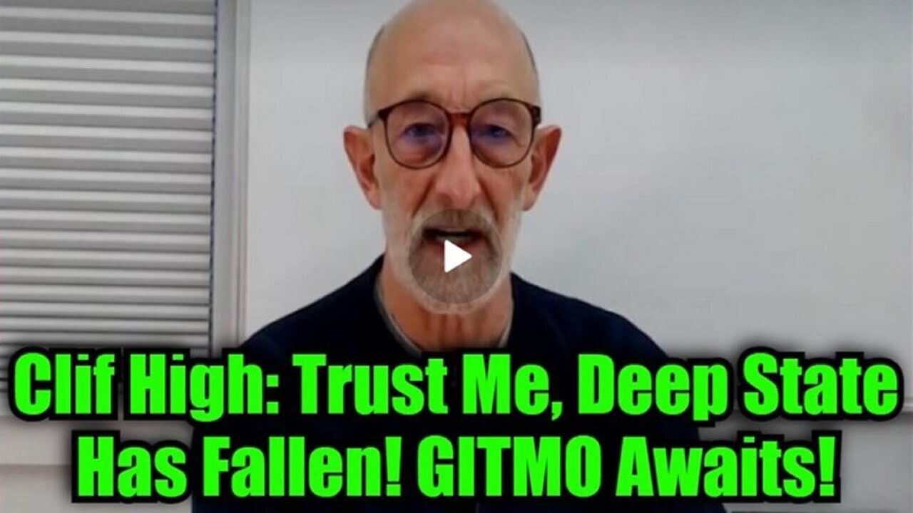 Clif High: Trust Me, Deep State Has Fallen! GITMO Awaits! (Video)