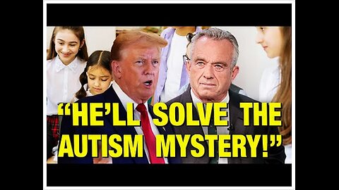 “RFK Will Find Out Why Autism Rates Are So High!” – Trump