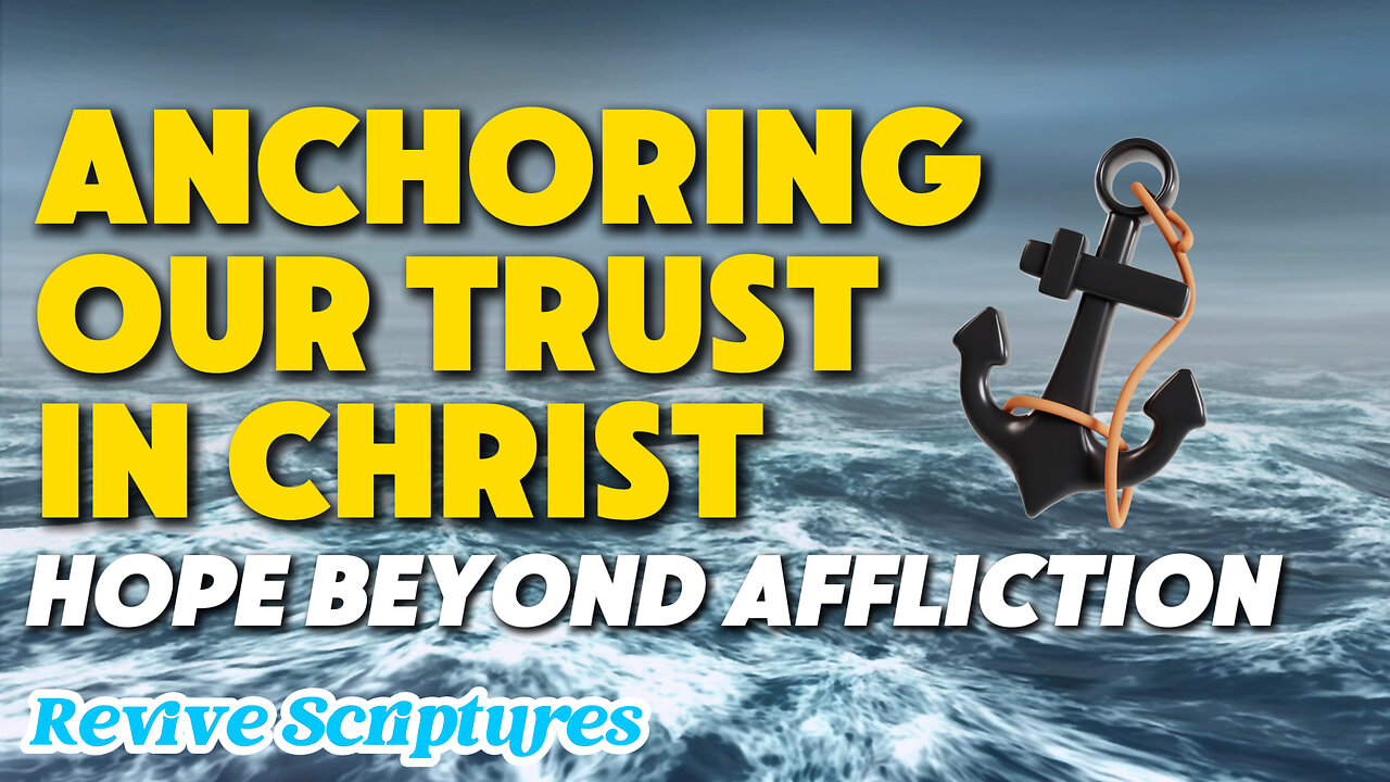 Hope Beyond Affliction: Anchoring Our Trust in Christ | Our Source: Christ's Steadfast Love, Justice