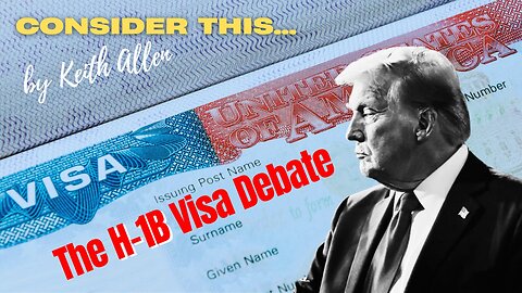 Consider this… “The H-1B Visa Debate”