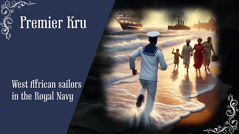 Premier Kru : West African Sailors In The Royal Navy