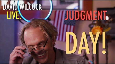 David Wilcock LIVE: Judgment Day!