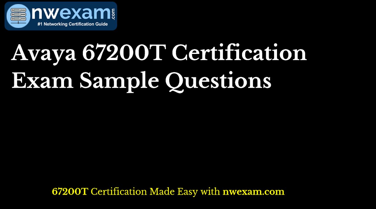 Avaya 67200T Certification Exam Sample Questions