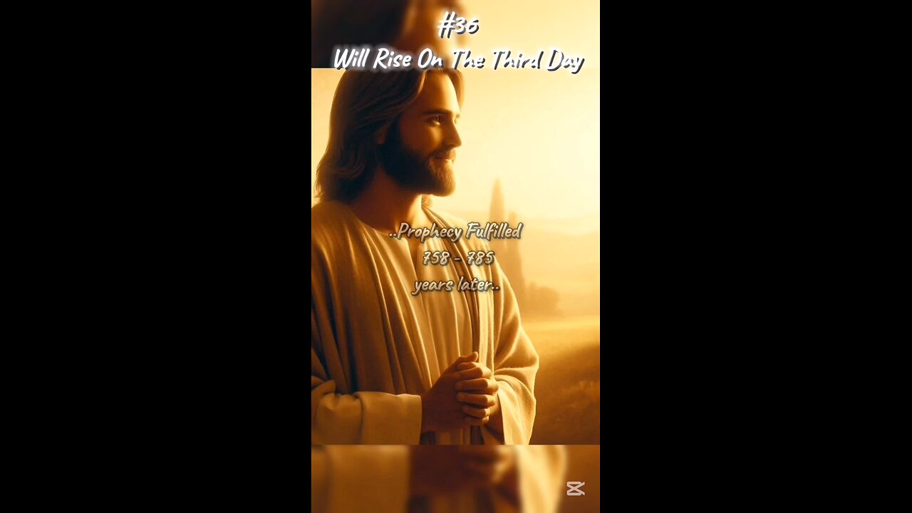 #36 He was raised up on the third day - Jesus Christ Prophecies Fulfilled