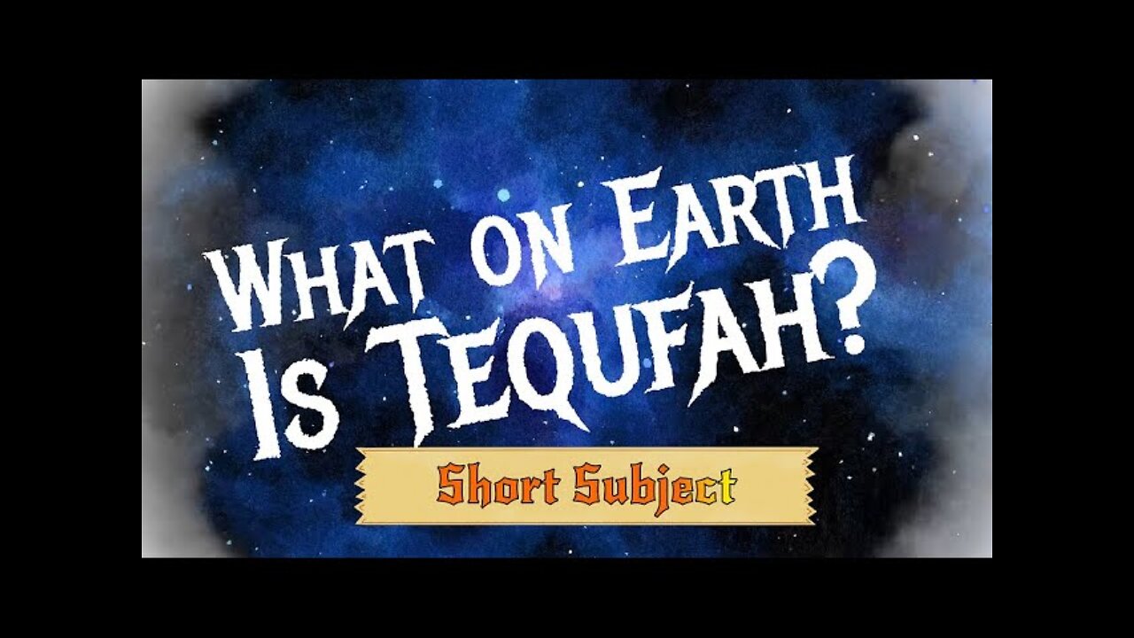 What on Earth is Tequfah- Short Subject