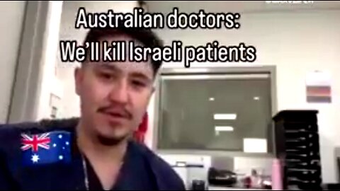 CONQUERED LAND: JIHADI DOCTORS IN AUSTRALIA CLAIM TO MURDER JEWS ☠️