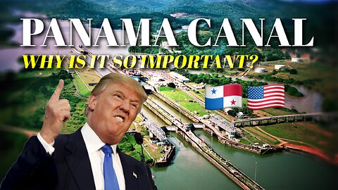 Why does trump want the Panama Canal?