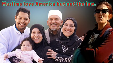 Muslims love America but not the law.