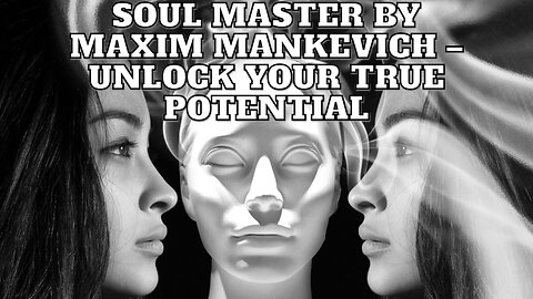 Soul Master by Maxim Mankevich – Unlock Your True Potential