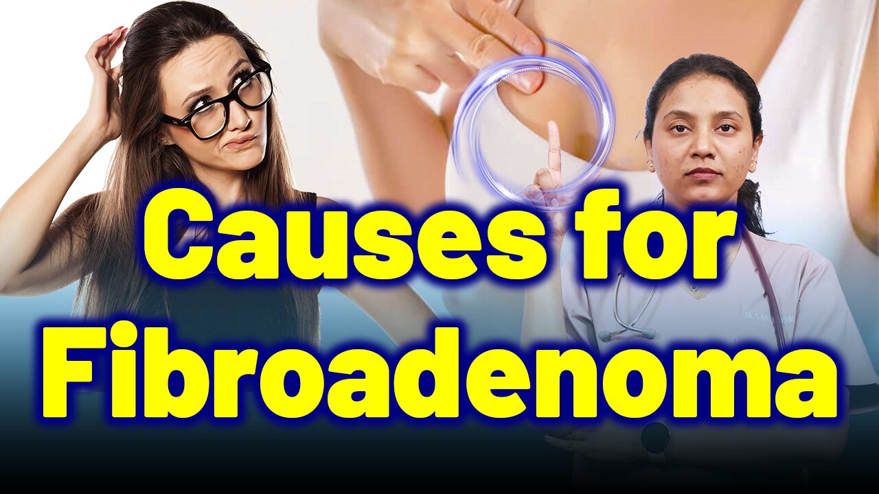 Causes for Fibroadenoma | Treatment and Cure | Homeopathy, Medicine & Surgery