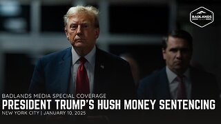 Badlands Media Special Coverage: President Trump's Hush Money Sentencing