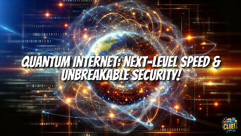 Quantum Internet: Next-Level Speed & Unbreakable Security!