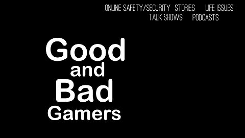 Podcast - Good and Bad Gamers