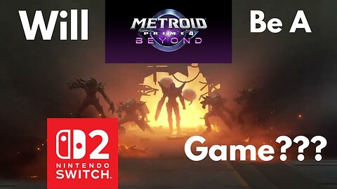 Will Metroid Prime 4 Beyond Be Delayed Till Nintendo Switch 2