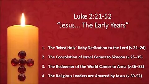 Luke 2:21-52 “Jesus... The Early Years” - Calvary Chapel Fergus Falls