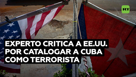 Experto: EE.UU. "traspasó los límites" al catalogar a Cuba como terrorista