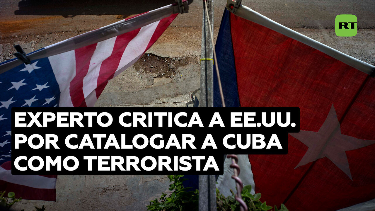 Experto: EE.UU. "traspasó los límites" al catalogar a Cuba como terrorista