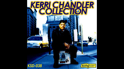 Kerri Chandler: The Kerri Chandler Collection [KSD 038] [2008]