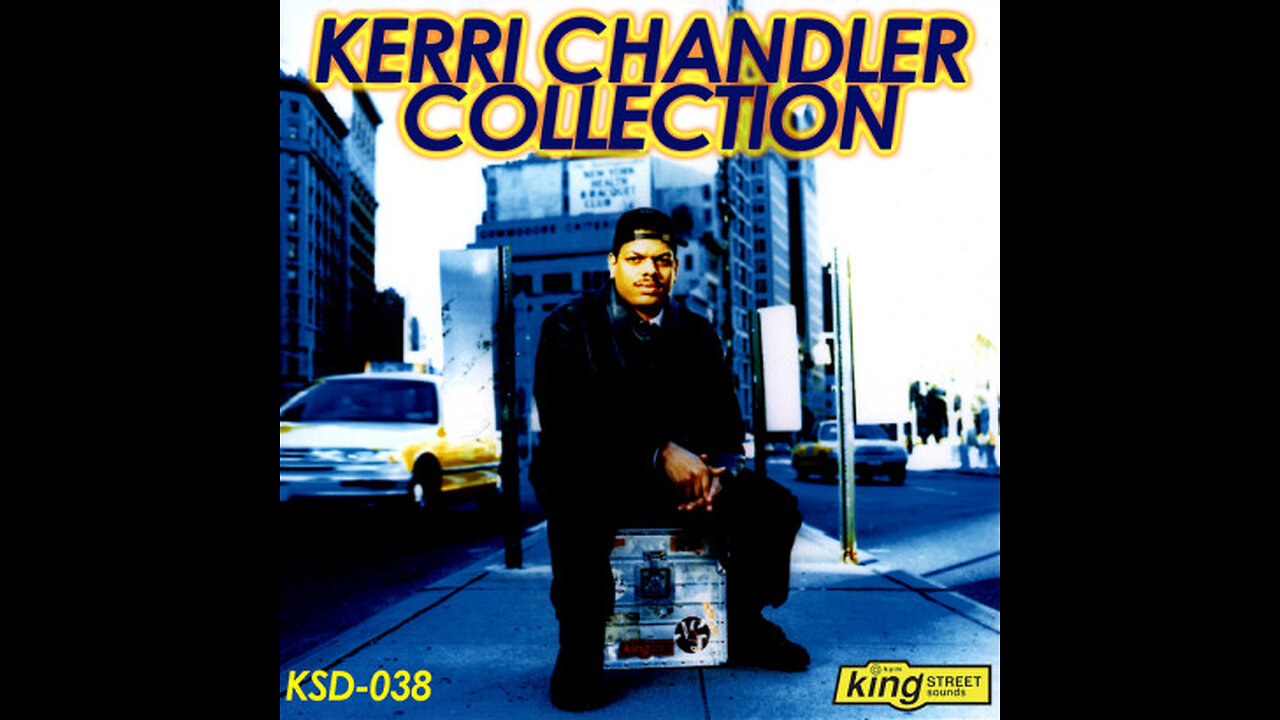 Kerri Chandler: The Kerri Chandler Collection [KSD 038] [2008]