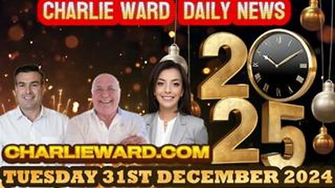 CHARLIE WARD DAILY NEWS WITH PAUL BROOKER & DREW DEMI - TUESDAY 31ST DECEMBER 2024