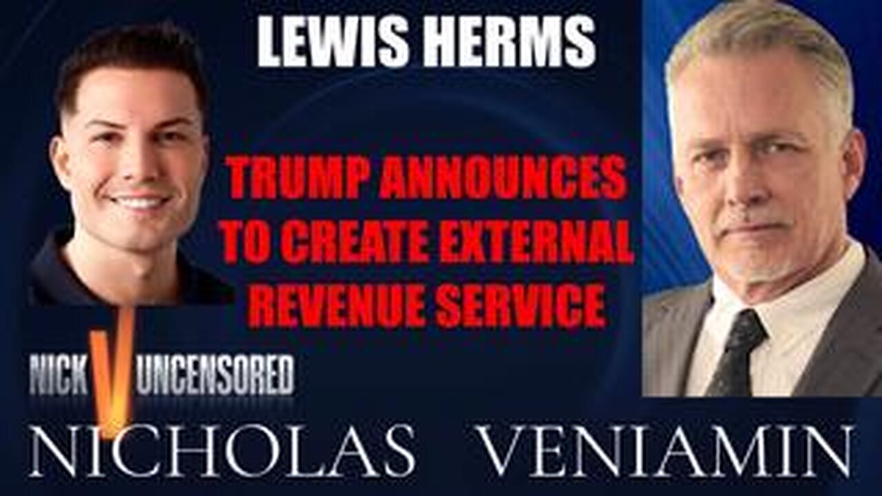 Lewis Herms Discusses Trump Announces To Create External Revenue Services with Nicholas Veniamin