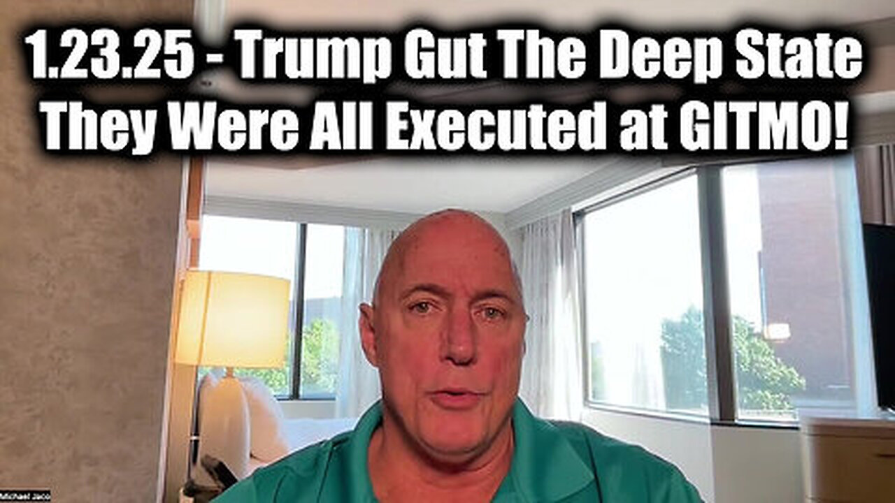 Michael Jaco 'GITMO Update' 1.23.25 - Trump Gut The Deep State - They Were All Executed At GITMO!