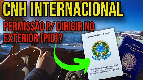 COMO TIRAR PERMISSÃO INTERNACIONAL PARA DIRIGIR (PID)?