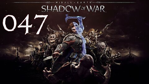 Middle-Earth Shadow of War 047 The Best Defense & Damaged