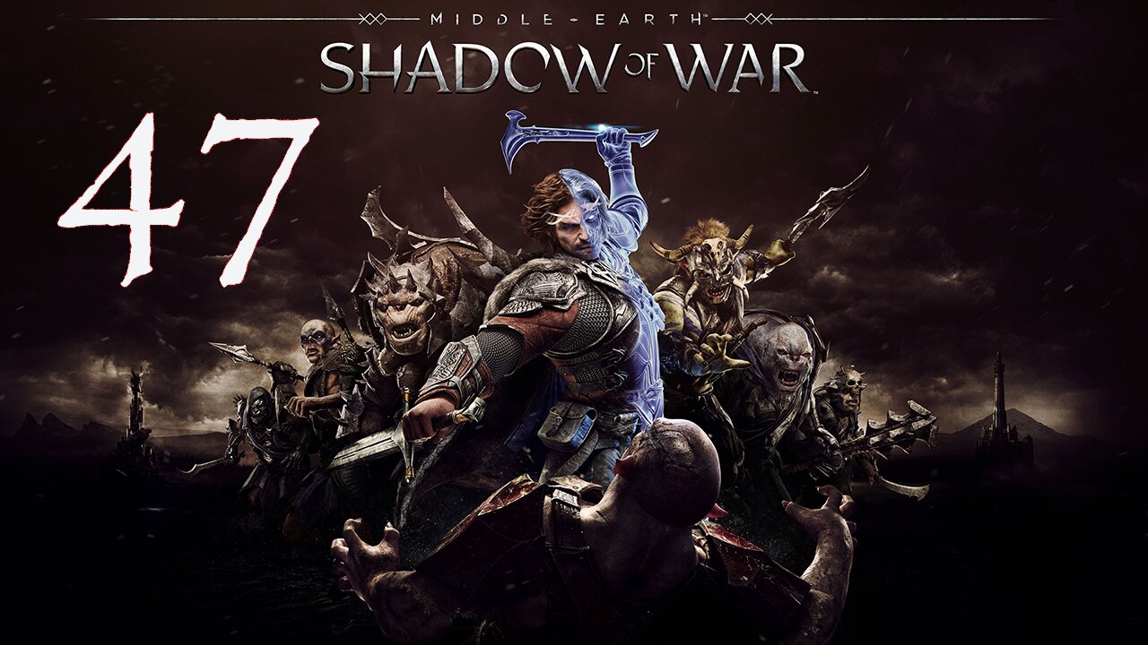 Middle-Earth Shadow of War 047 The Best Defense & Damaged