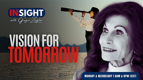 InSight with GINGER ZIEGLER | Do You Have Vision for Your Tomorrow?