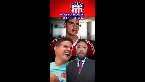 JAMES RODRÍGUEZ SE BURLA DEL JUNIOR SEAMOS SERIOS