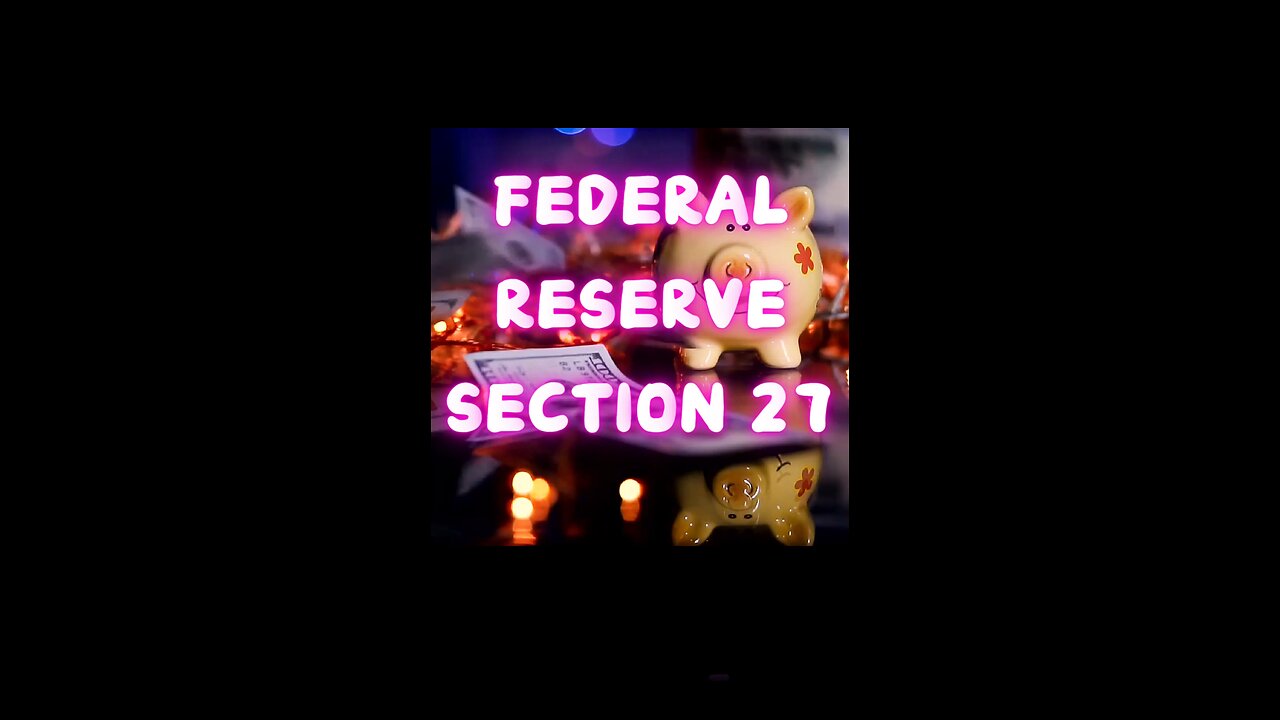 Federal Reserve Section 27