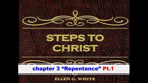 01-22-25 STEPS TO CHRIST Chapter 3 Pt.1 "Repentance" By Evangelist Benton Callwood