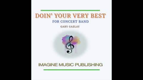 DOIN’ YOUR VERY BEST – (For Concert Band)