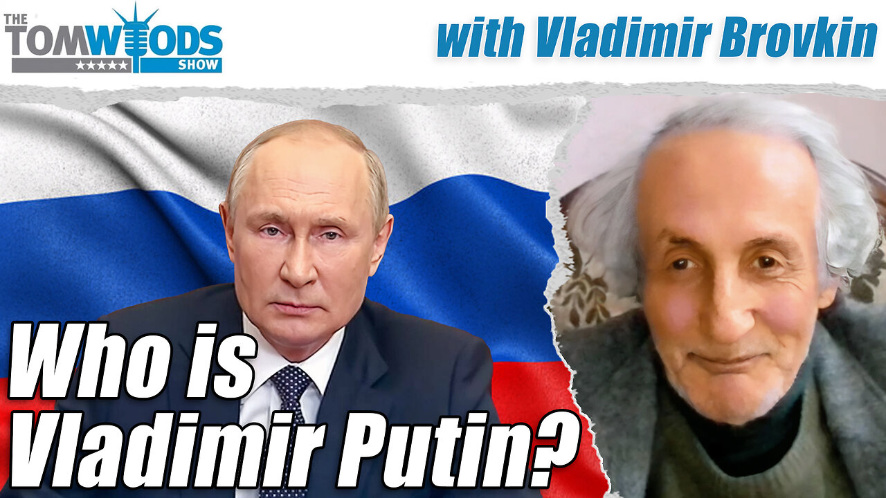 Who Is Vladimir Putin? An Unorthodox View | Tom Woods Show #2624