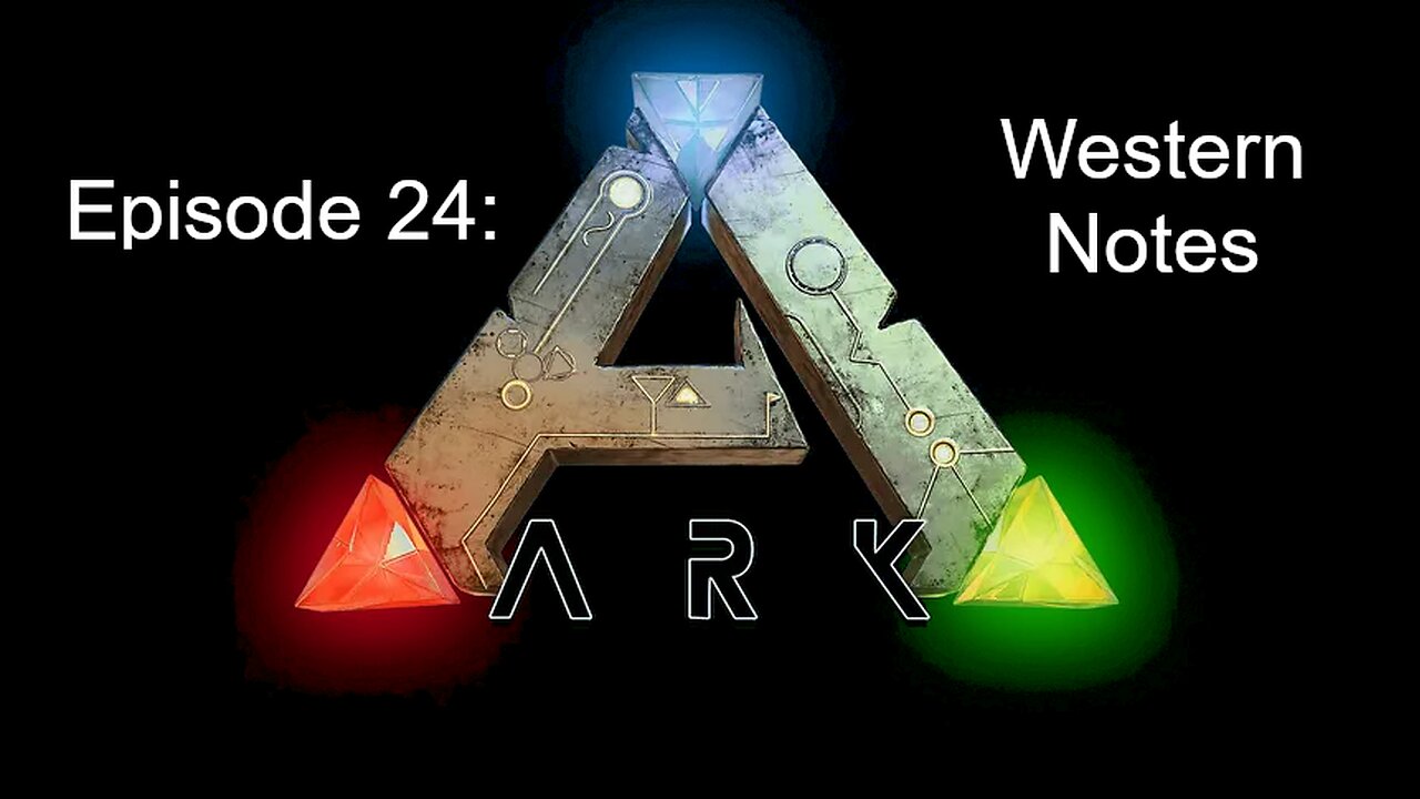 ARK (Episode 24): Western Notes