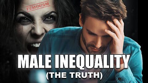 MALE INEQUALITY FEMINIST DONT LISTENT TO TRUTH