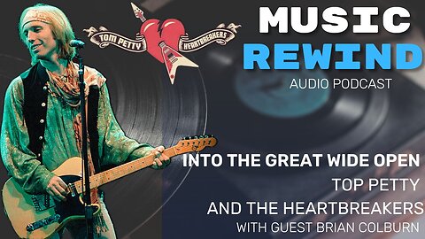 Tom Petty & The Heartbreakers: Into The Great Wide Open with guest Brian Colburn