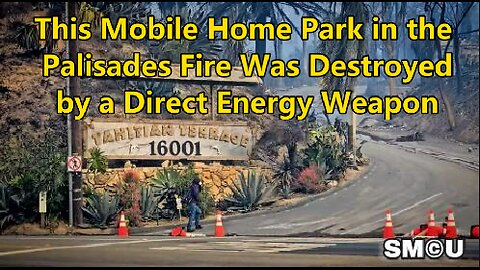 Was This Mobile Home Park Destroyed During the Pacific Palisades Fire Attacked by a DEW?