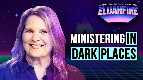 Ministering in Dark Places | ElijahFire: Ep. 568 – Cindy McGill