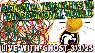 A LIVE Discussion With Ghost | Rational Thoughts In An Irrational World - LIVESTREAM BEFINS AT 8 PM EST