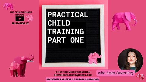 Practical Child Training Part 1