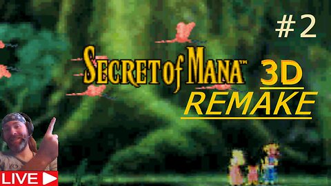 secret of mana 3d remake (livestream) part # 2