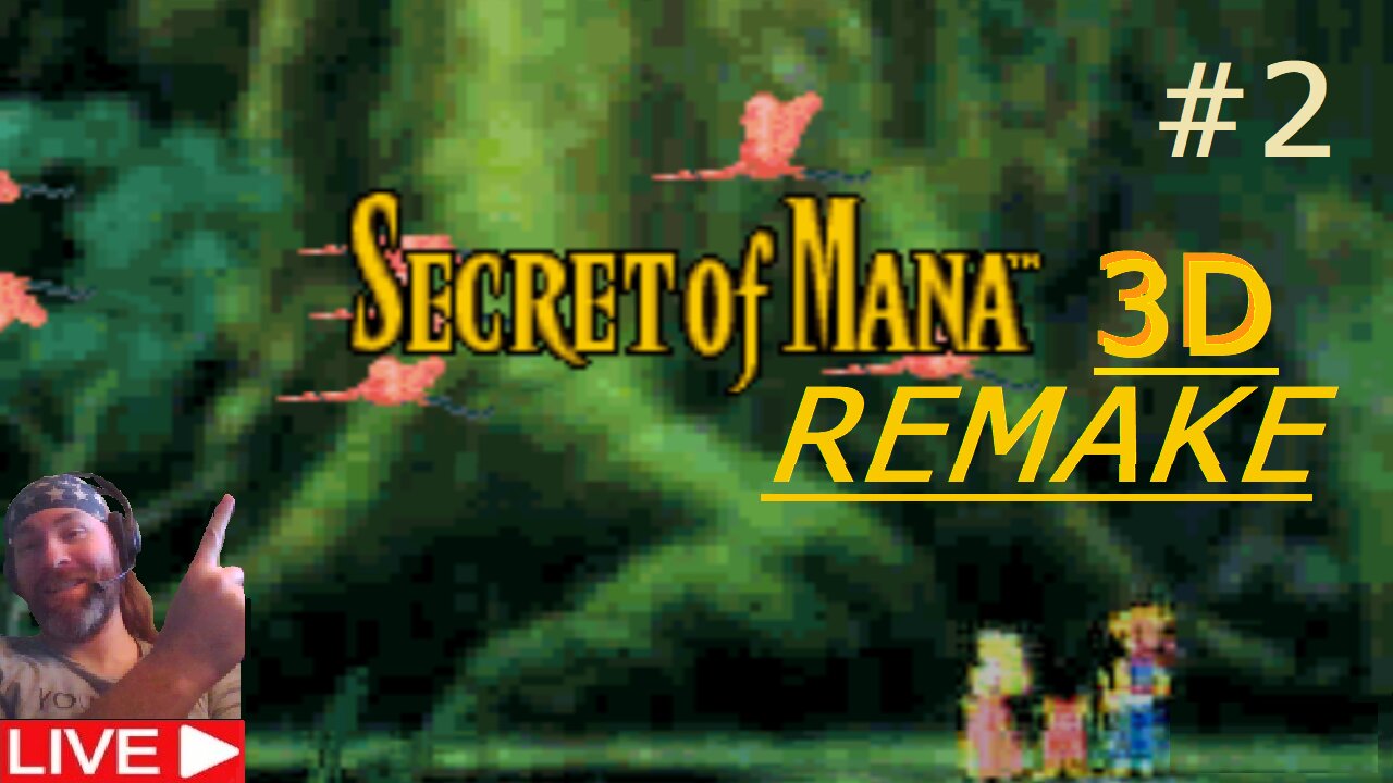 secret of mana 3d remake (livestream) part # 2