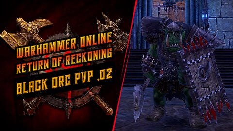 Warhammer Online: Return of Reckoning-Black Orc PvP .02 (T1)