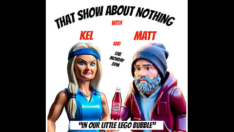 Join Kel and Matt tonight for “That Show about Nothing”.